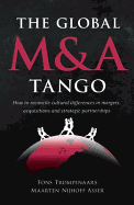 The Global M & A Tango: How to Reconcile Cultural Differences in Mergers, Acquisitions and Strategic Partnerships