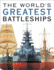 The World's Greatest Battleships