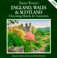Karen Brown's England, Wales & Scotland: Charming Hotels & Itineraries 2005