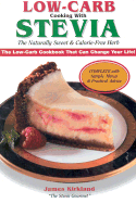 Low-Carb Cooking with Stevia: The Naturally Sweet & Calorie-Free Herb