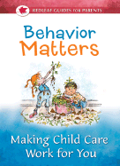 Behavior Matters: Making Child Care Work for You