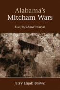Alabama's Mitcham Wars: Essaying Mortal Wounds