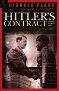 Hitler's Contract: How Mussolini Became Hitler's Publisher: The Secret History of the Italian Edition of Mein Kampf