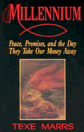 Millennium: Peace, Promise, & the Day They Take Our Money Away