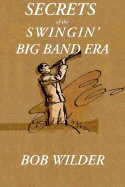 Secrets of the Swingin' Big Band Era