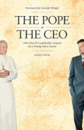 The Pope & the CEO: John Paul II's Leadership Lessons to a Young Swiss Guard