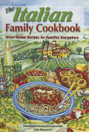 The Italian Family Cookbook: Great Italian Recipes for Families Everywhere