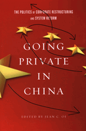 Going Private in China: The Politics of Corporate Restructuring and System Reform in the PRC