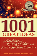1001 Great Ideas for Teaching and Raising Children with Autism Spectrum Disorders