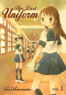 The Last Uniform: Volume 1