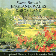 Karen Brown's England, Wales & Scotland: Exceptional Places to Stay & Itineraries