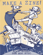 Make a Zine!: When Words and Graphics Collide