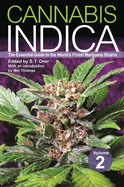 Cannabis Indica, Volume 2: The Essential Guide to the World's Finest Marijuana Strains