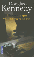 Homme Qui Voulait Vivre Sa Vie