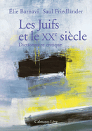 Les Juifs Et Le Xxe Siecle: Dictionnaire Critique