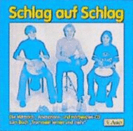 Schlag Auf Schlag. Cd: Die Mitmach-, Animations-Und Horbeispiel-Cd Zum Buch 'Trommeln Lernen Und Mehr'