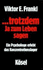 Trotzdem Ja zum Leben sagen : e. Psychologe erlebt d. Konzentrationslager