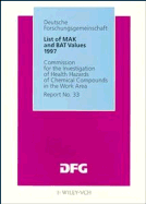 List of Mak and Bat Values 1997: Maximum Concentrations and Biological Tolerance Values at the Workplace. Report No. 33
