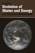 Evolution of Matter and Energy on a Cosmic and Planetary Scale