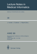 Aime 89: Second European Conference on Artificial Intelligence in Medicine, London, August 29th 31st 1989. Proceedings