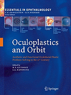 Oculoplastics and Orbit: Aesthetic and Functional Oculofacial Plastic Problem-Solving in the 21st Century James A. Katowitz, Rudolf F. Guthoff