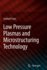 Low Pressure Plasmas and Microstructuring Technology
