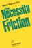 The Necessity of Friction: Nineteen Essays on a Vital Force
