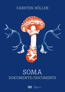 Carsten Holler: Soma - Documents