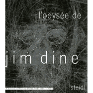 L'Odysee de Jim Dine: A Survey of Printed Works from 1985-2006