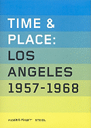 Time & Place: Los Angeles 1957-1968