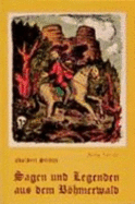 Sagen Und Legenden Aus Dem B�hmerwald