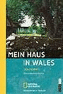 Mein Haus in Wales: Eine Liebeserkl�rung