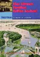 Hier K�nnen Familien Kaffee Kochen. Treptow Im Wandel Der Geschichte