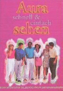 Aura-Sehen. (Aura Sehen). Schnell Und Einfach