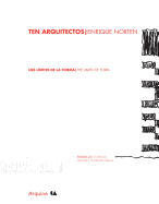Ten Arquitectos: Enrique Norten: Los Limites de la Forma/The Limits Of Form