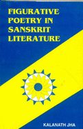 Figurative Poetry in Sanskrit Literature