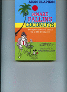Beware Falling Coconuts: Perspectives of India by a BBC Producer