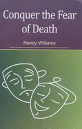 Conquer the Fear of Death