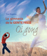 La Gimnasia de La Gente Feliz: Qi Gong