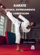 Karate. Tecnica, Entrenamiento Y Competicia a N (Cartona a Y Color) (Spanish Edition)
