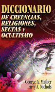 Diccionario de Creencias, Religiones, Sectas y Ocultismo