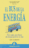 El Bus de la Energia: Diez Reglas Para Llenar de Energia Positiva Tu Vida