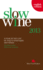 Slow Wine 2013: A Year in the Life of Italy's Vineyards & Wines