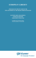 European Liberty: Four Essays on the Occasion of the 25th Anniversary of the Erasmus Prize Foundation Raymond Aron, Isaiah Berlin, Leszek Kolakowski, Marguerite Yourcenar