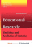 Educational Research - The Ethics and Aesthetics of Statistics