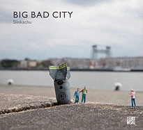 Slinkachu: Big Bad City