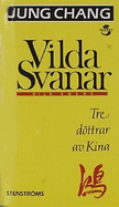 Vilda Svanar: Tre D�ttrar Av Kina