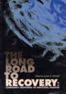 The Long Road to Recovery: Community Responses to Industrial Disaster