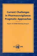 Current Challenges in Pharmacovigilance: Pragmatic Approaches: Report of Cioms Working Group V