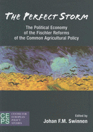 The Perfect Storm: The Political Economy of the Fischler Reforms of the Common Agricultural Policy